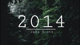 Jake Scott - 2014 (Slowed)