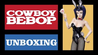 Faye Valentine (Cowboy Bebop) FREEing 1/4 Figure Unboxing!