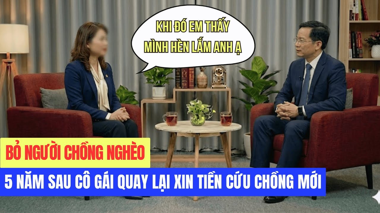 Bỏ Người Chồng Nghèo - 5 Năm Sau Cô Gái Quay Lại Xin Tiền Cứu Chồng Mới