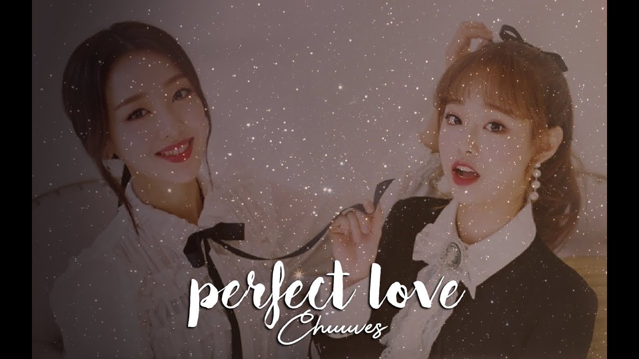 chuuves ㅡ 'PERFECT LOVE' 「FMV」