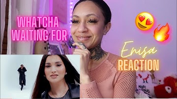 ENISA - WHATCHA WAITING FOR Visiuals Music Video🔥🤩(REACTION)