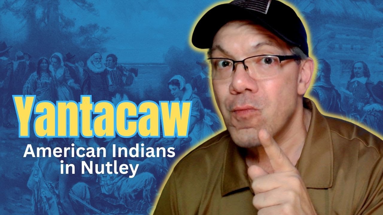 Living In Nutley NJ, Discover The Yantacaw Section Of Nutley NJ, From Indians To Mansions