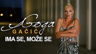 GOGA GACIC - IMA SE, MOZE SE (OFFICIAL VIDEO 2022)