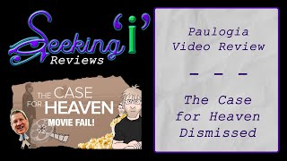 Seeking I / My Thoughts on @Paulogia s The Case for Heaven Dismissed