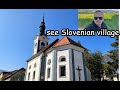 Come and See Slovenian Village