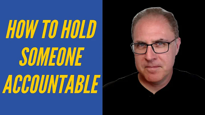 How do I hold someone accountable?