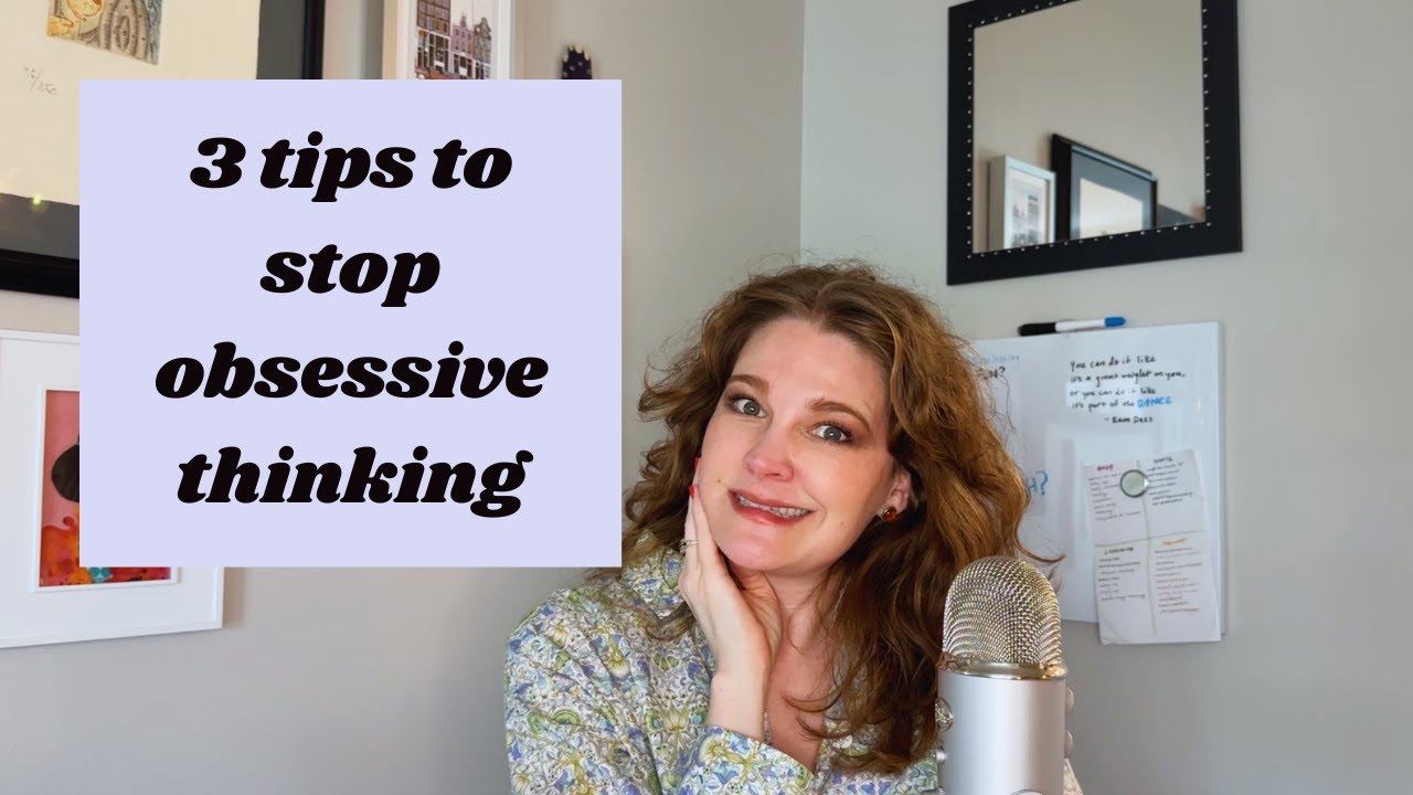 How to stop obsessing and ruminating with 3 TIPS (Episode 23) - YouTube