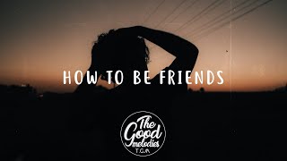 Download Lagu Martin Jasper - How To Be Friends (Lyrics / Lyric Video) MP3