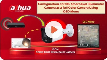 Configuration of HAC Smart dual illuminatorCamera as a full Color Camera UsingOSD Menu