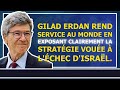 Gilad erdan dvoile lchec assur de la stratgie isralienne