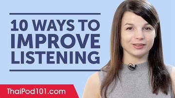 10 Ways to Improve Your Thai Listening