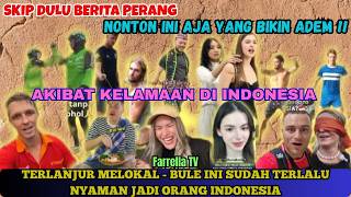 NONTON INI AJA BIKIN ADEM! TERLANJUR MELOKAL - BULE INI SUDAH TERLALU NYAMAN JADI ORANG INDONESIA