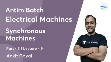 Synchronous Machines - 3 | Lec 9  | Electrical Machines | Antim Batch | GATE 2022 | Ankit Goyal