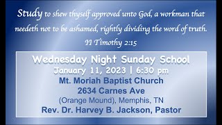 January 11, 2023 | Mt. Moriah Baptist Church Wednesday Night Sunday School | 6:30 pm