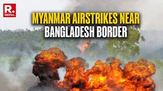 Breaking Myanmar Airstrikes Near Bangladesh Border: Junta Bombs Maungdaw Aa Camps