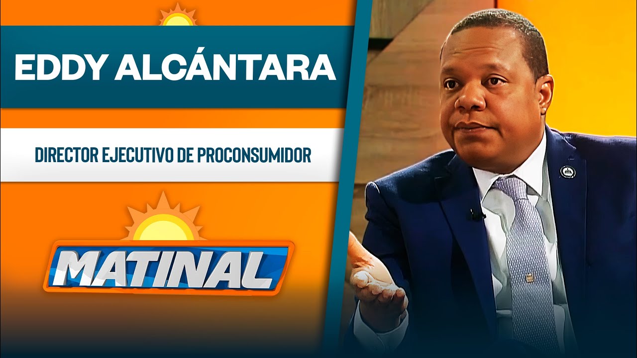 Eddy Alcántara, Director ejecutivo de Proconsumidor | Matinal