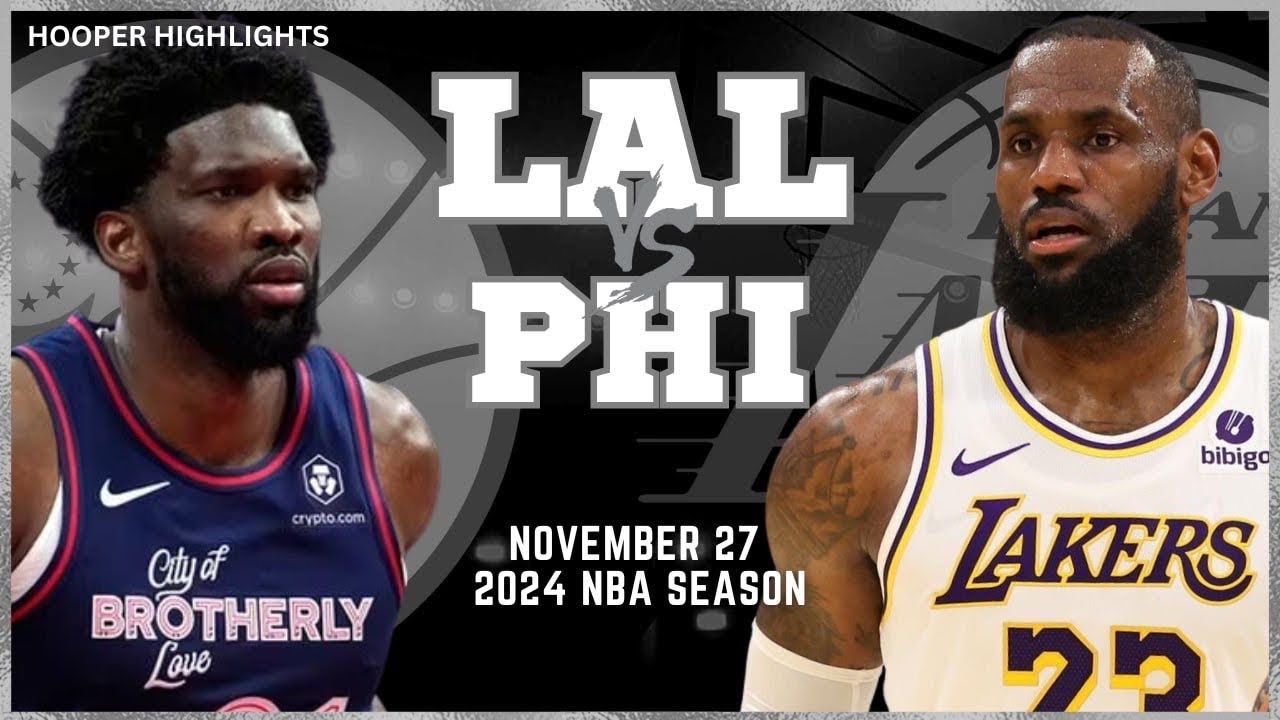 Los Angeles Lakers vs Philadelphia 76ers Full Game Highlights | Nov 26 | 2024 NBA Season