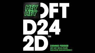 Dennis Ferrer_Hey Hey (Riva Starr Paradise Garage Club Mix) #House
