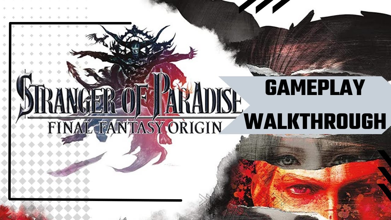 Stranger of Paradise Final Fantasy Origin Full Gameplay Walkthrough Part 1