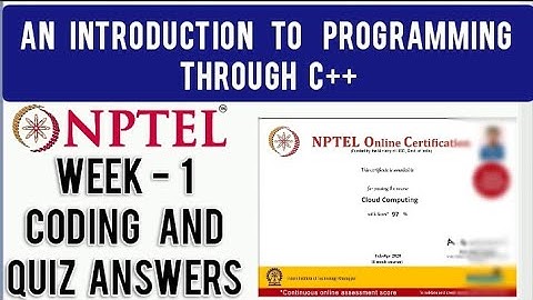 NPTEL 2021: An Introduction to Programming Trough C++ Week 1 Quiz Answers and Programming solutions
