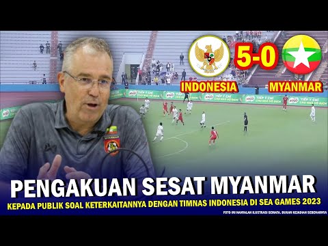 🔴 YES KITA MENANG 5-0 Hasil Timnas Indonesia !! &amp; Pernyataan SANGAT GAK LOGIS Myanmar di SEA Games