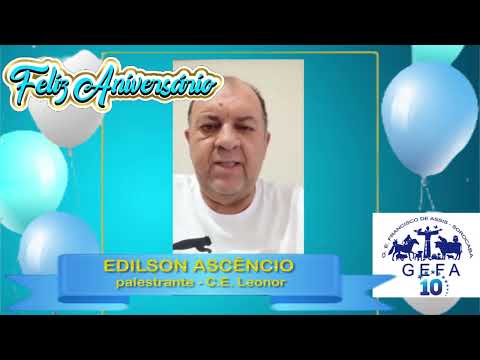 Assista: GEFA 10 anos - Mensagem de EDILSON ASCÊNCIO (12/09/2023)