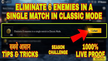 ELIMINATE 6 ENEMIES IN A SINGLE MATCH IN CLASSIC MODE | SEASON CHALLENGE | सबसे आसान TIPS & TRICKS.
