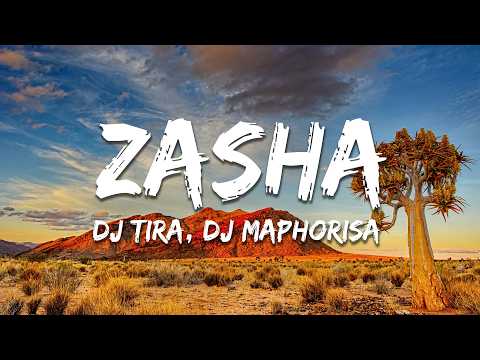 DJ Tira, DJ Maphorisa & Kabza De Small - Zasha ft. Leehleza, Dladla Mshunqisi, Uncool MC & Captain
