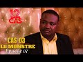12 CAS ( CAS 03 ) LE MONSTRE - Episode 07 ( Série Africaine )