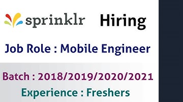 Sprinklr Off Campus Hiring Freshers for the Role of Mobile Engineer |