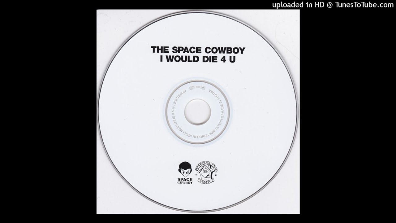 The Space Cowboy - I Would Die 4 U (Original Mix)