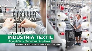 Industria Textil. Visitamos en Alemania la fabrica Mayer&Cie. líderes en máquinas circulares.