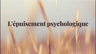 L'épuisement psychologique : vers une vie plus sereine