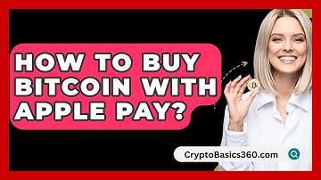 How to Buy Bitcoin with Apple Pay? - CryptoBasics360.com