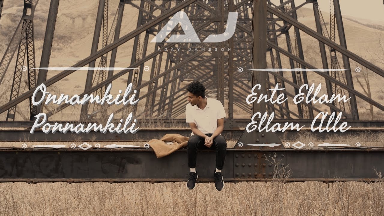 Onnamkili Ponnamkili x Ente Ellam Ellam Alle  Reprise Cover  Ajay Jameson