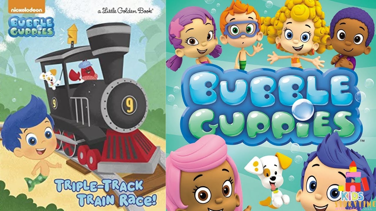 🚂 Kids Book Read Aloud Nickelodeon Bubble Guppies TripleTrack Train