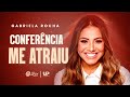 GABRIELA ROCHA - ME ATRAIU (CONFERÊNCIA COMPLETA)