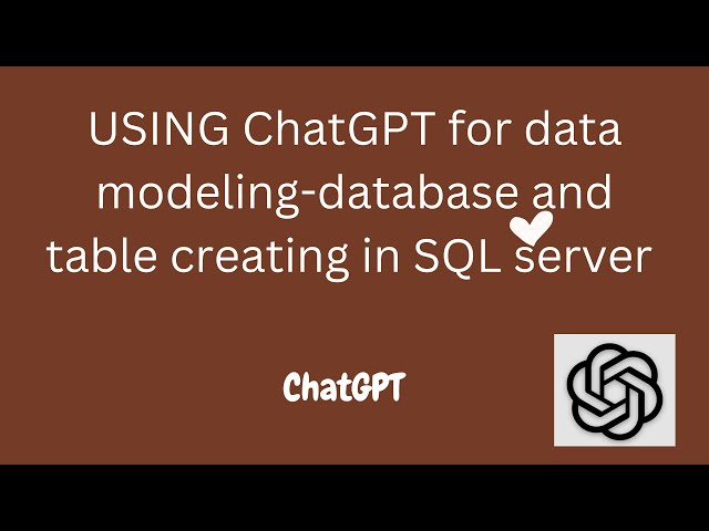 OpenAI-ChaGPT to create data modeling and database for your ...