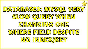 Databases: MySQL very slow query when changing one WHERE field despite no index/key (3 Solutions!!)