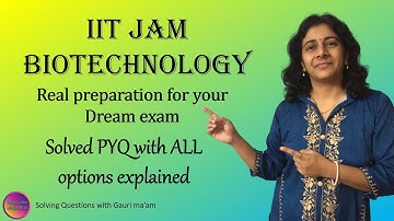 Solved PYQ from IIT JAM Biotechnology | Solving Questions with Gauri ma’am