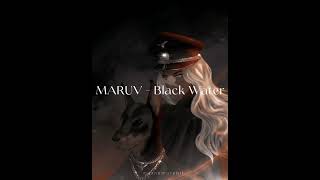MARUV - Black Water (Slowed Down)