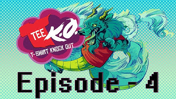 Tee K.O. | Part 4