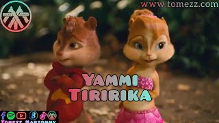 Yammi - Tiririka | Tomezz Martommy | Alvin and the Chipmunks | Chipettes