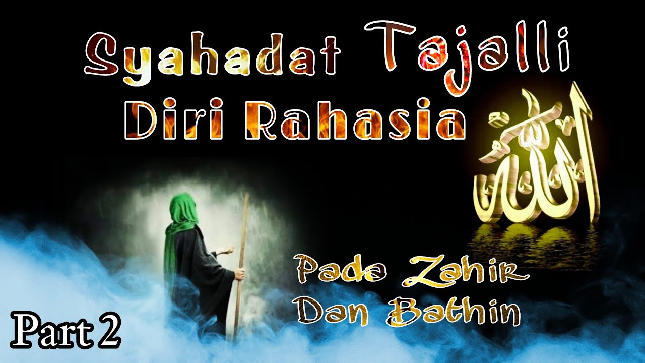 (Part 2) SYAHADAT TAJALLI DIRI RAHASIA ALLAH‼️AKHIRNYA TERBUKA, Maksud Sebenarnya Syahadat...