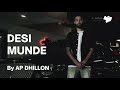 DESI MUNDE | AP DHILLON | NEW SONG | Mp3 Song