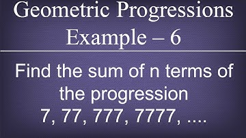 Geometric Progressions Example - 6 / Progressions / Maths Arithmetic