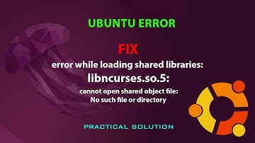 UBUNTU FIX: error while loading shared libraries: libncurses.so.5
