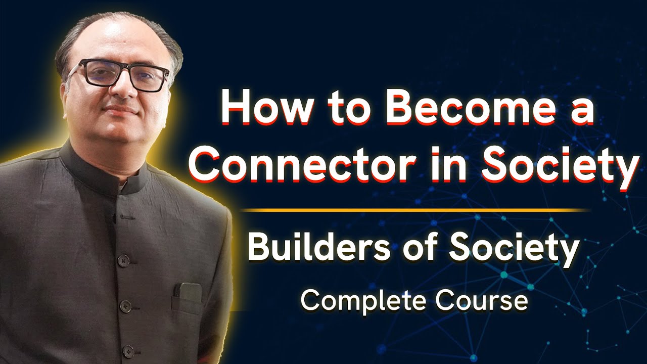 Thumbnail for How to Become a Connector in Society | Complete Course