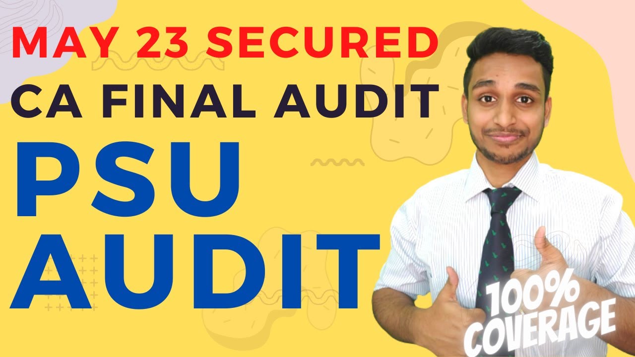 Audit of PSU - CA Final Audit May 2023 onwards | Free ReguFast Batch ...