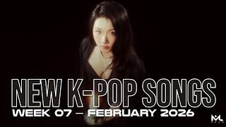 CANCIONES K-POP NUEVAS de FEBRERO 2026 [Semana 07]